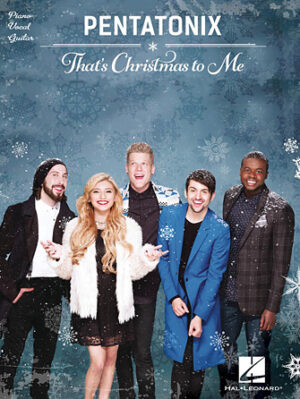 Pentatonix – That’s Christmas to Me
