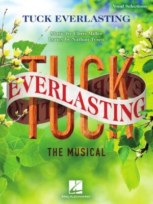 Tuck Everlasting – Vocal Selections Tuck Everlasting – Vocal Selections