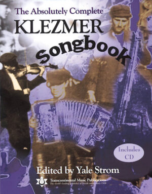 The Absolutely Complete Klezmer Songbook The Absolutely Complete Klezmer Songbook