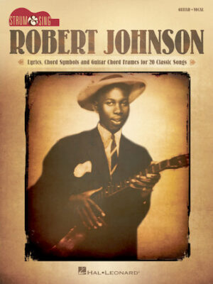 Robert Johnson – Strum & Sing Guitar Robert Johnson – Strum & Sing Guitar
