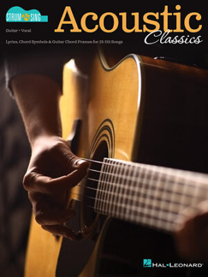 Acoustic Classics – Strum & Sing Guitar Acoustic Classics – Strum & Sing Guitar
