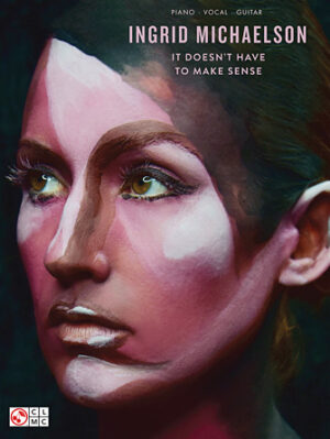 Ingrid Michaelson – It Doesn’t Have to Make Sense Ingrid Michaelson – It Doesn’t Have to Make Sense