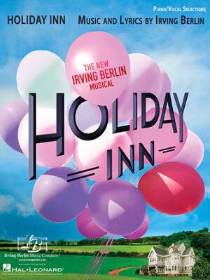 Holiday Inn – The New Irving Berlin Musical Holiday Inn – The New Irving Berlin Musical