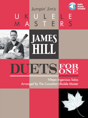Jumpin’ Jim’s Ukulele Masters: James Hill Jumpin’ Jim’s Ukulele Masters: James Hill