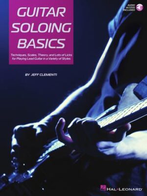 Guitar Soloing Basics Guitar Soloing Basics