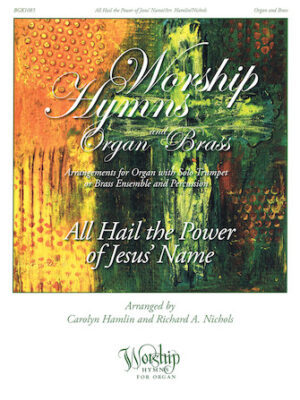 All Hail the Power of Jesus’ Name All Hail the Power of Jesus’ Name