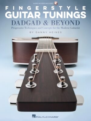 Fingerstyle Guitar Tunings: DADGAD & Beyond Fingerstyle Guitar Tunings: DADGAD & Beyond