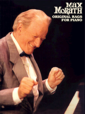 Max Morath – Original Rags for Piano Max Morath – Original Rags for Piano