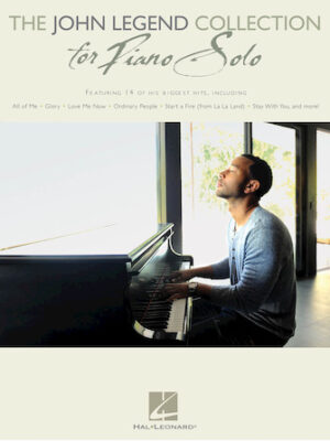 The John Legend Collection for Piano Solo The John Legend Collection for Piano Solo