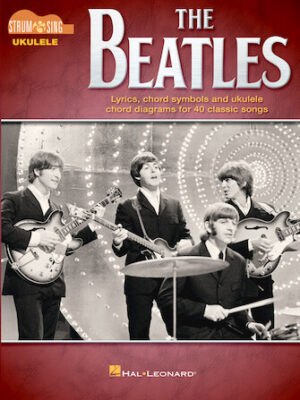 The Beatles – Strum & Sing Ukulele The Beatles – Strum & Sing Ukulele