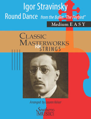 Round Dance from the Ballet ‘The Firebird’ for String Orchestra Round Dance from the Ballet ‘The Firebird’ for String Orchestra
