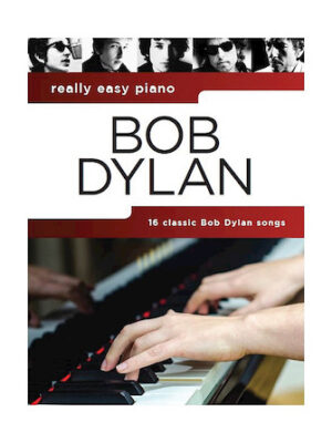 Bob Dylan – Really Easy Piano Bob Dylan – Really Easy Piano