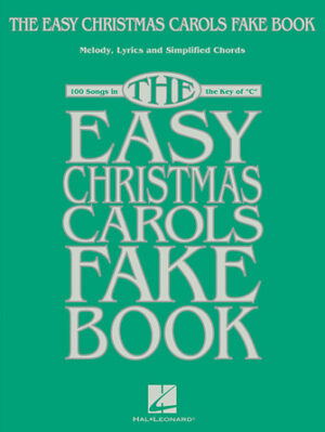 The Easy Christmas Carols Fake Book The Easy Christmas Carols Fake Book