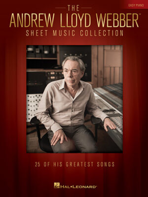 The Andrew Lloyd Webber Sheet Music Collection for Easy Piano The Andrew Lloyd Webber Sheet Music Collection for Easy Piano