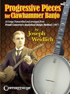 Progressive Pieces for Clawhammer Banjo Progressive Pieces for Clawhammer Banjo