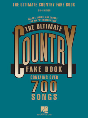 The Ultimate Country Fake Book – 5th Edition The Ultimate Country Fake Book – 5th Edition