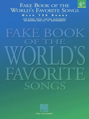 Fake Book of the World’s Favorite Songs – 4th Edition Fake Book of the World’s Favorite Songs – 4th Edition