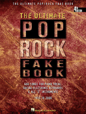 The Ultimate Pop/Rock Fake Book – 4th Edition The Ultimate Pop/Rock Fake Book – 4th Edition