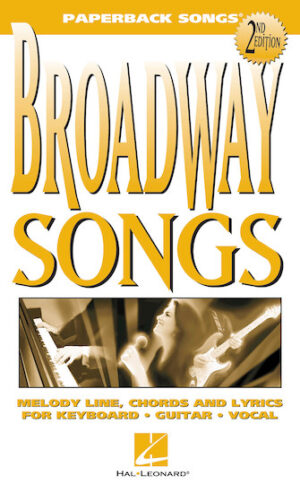 Broadway Songs – 2nd Edition Broadway Songs – 2nd Edition