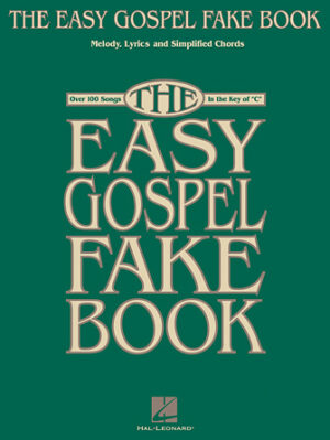 The Easy Gospel Fake Book The Easy Gospel Fake Book