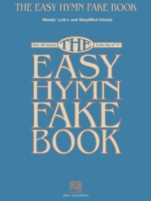 The Easy Hymn Fake Book The Easy Hymn Fake Book