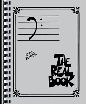 The Real Book – Volume I – Sixth Edition The Real Book – Volume I – Sixth Edition