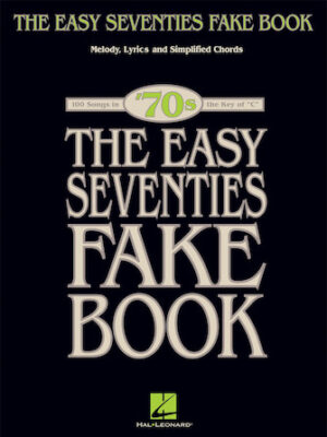 The Easy Seventies Fake Book The Easy Seventies Fake Book