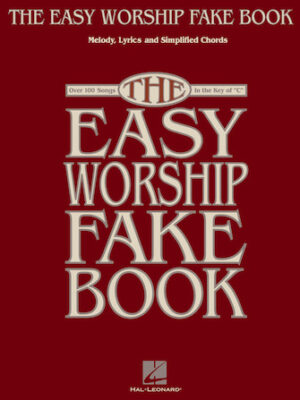 The Easy Worship Fake Book The Easy Worship Fake Book