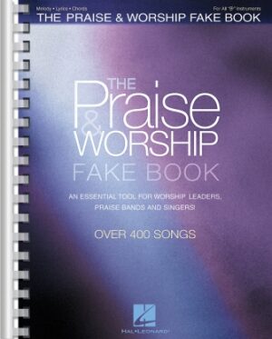 The Praise & Worship Fake Book The Praise & Worship Fake Book