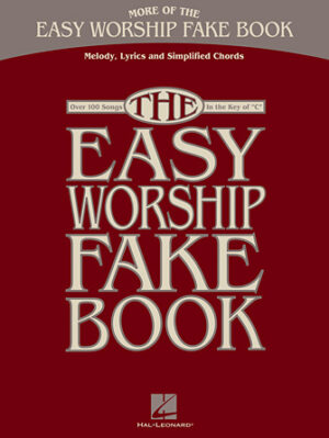 More of the Easy Worship Fake Book More of the Easy Worship Fake Book