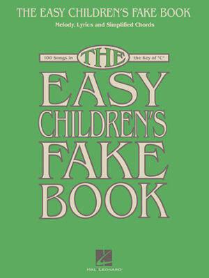 The Easy Children’s Fake Book The Easy Children’s Fake Book