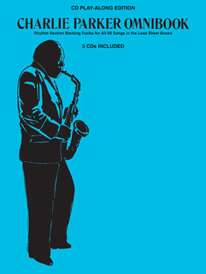 Charlie Parker Omnibook – CD Play-Along Edition Charlie Parker Omnibook – CD Play-Along Edition