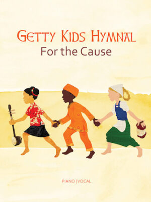 Getty Kid’s Hymnal – For the Cause Getty Kid’s Hymnal – For the Cause