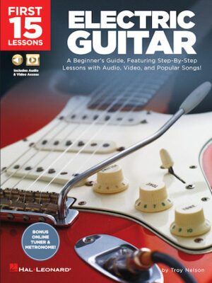 First 15 Lessons – Electric Guitar First 15 Lessons – Electric Guitar