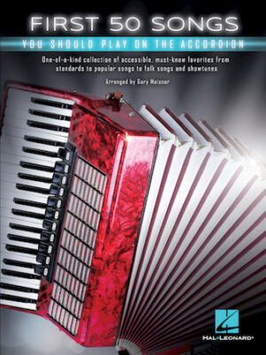 First 50 Songs You Should Play on the Accordion First 50 Songs You Should Play on the Accordion