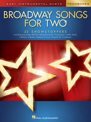 Broadway Songs for Two Trombones Broadway Songs for Two Trombones