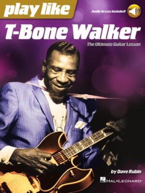 Play like T-Bone Walker Play like T-Bone Walker