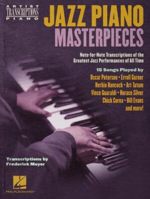 Jazz Piano Masterpieces – Note-for-Note Transcriptions of the Greatest Jazz Performances of All Time Jazz Piano Masterpieces – Note-for-Note Transcriptions of the Greatest Jazz Performances of All Time