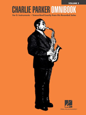 Charlie Parker Omnibook – Volume 2 Charlie Parker Omnibook – Volume 2
