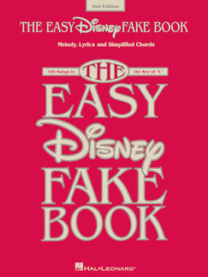 The Easy Disney Fake Book – 2nd Edition The Easy Disney Fake Book – 2nd Edition