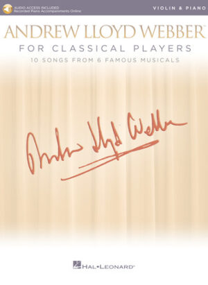 Andrew Lloyd Webber for Classical Players – Violin and Piano Andrew Lloyd Webber for Classical Players – Violin and Piano