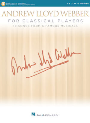 Andrew Lloyd Webber for Classical Players – Cello and Piano Andrew Lloyd Webber for Classical Players – Cello and Piano