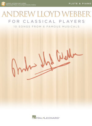 Andrew Lloyd Webber for Classical Players – Flute and Piano Andrew Lloyd Webber for Classical Players – Flute and Piano