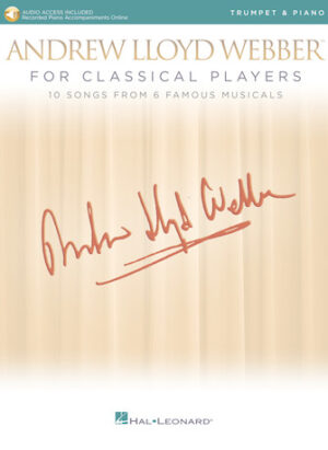 Andrew Lloyd Webber for Classical Players – Trumpet and Piano Andrew Lloyd Webber for Classical Players – Trumpet and Piano