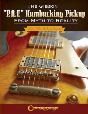 The Gibson P.A.F. Humbucking Pickup: From Myth to Reality
