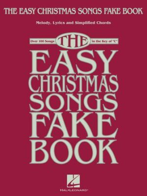 The Easy Christmas Songs Fake Book The Easy Christmas Songs Fake Book