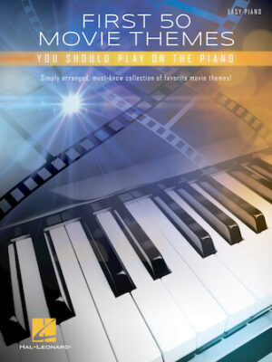 First 50 Movie Themes You Should Play on Piano First 50 Movie Themes You Should Play on Piano