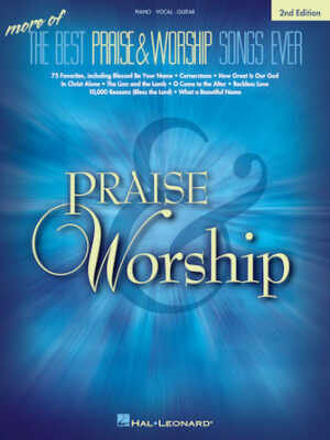 More of the Best Praise & Worship Songs Ever – 2nd Edition More of the Best Praise & Worship Songs Ever – 2nd Edition