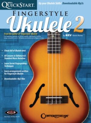 Kev’s QuickStart for Fingerstyle Ukulele – Volume 2 Kev’s QuickStart for Fingerstyle Ukulele – Volume 2