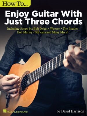 How to Enjoy Guitar with Just 3 Chords How to Enjoy Guitar with Just 3 Chords